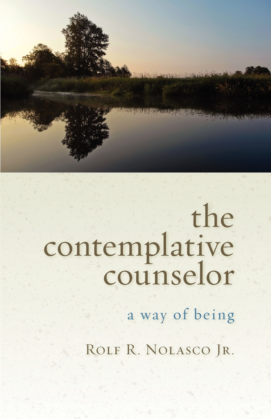 The Contemplative Counselor. A Way of Being