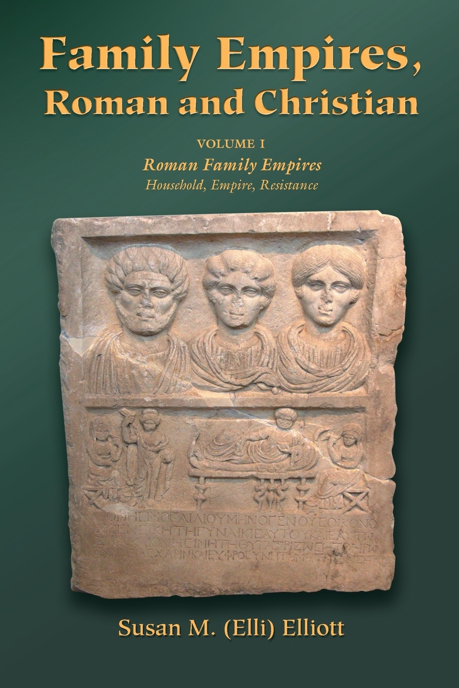 Family Empires, Roman and Christian. Volume I Roman Family Empires