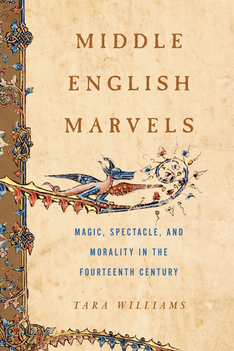 Middle English Marvels. Magic, Spectacle, and Morality in the Fourteenth Century