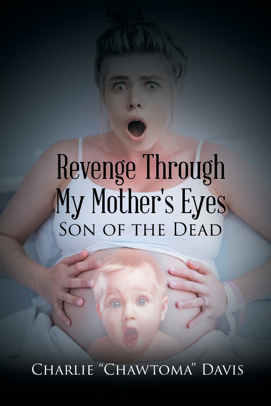 Revenge Through My Mother`s Eyes. Son of the Dead