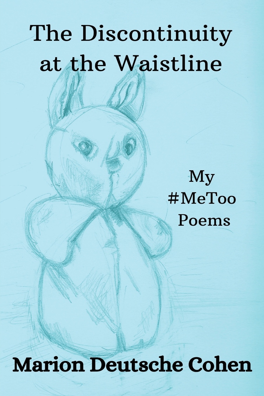 The Discontinuity at the Waistline. My #MeToo Poems