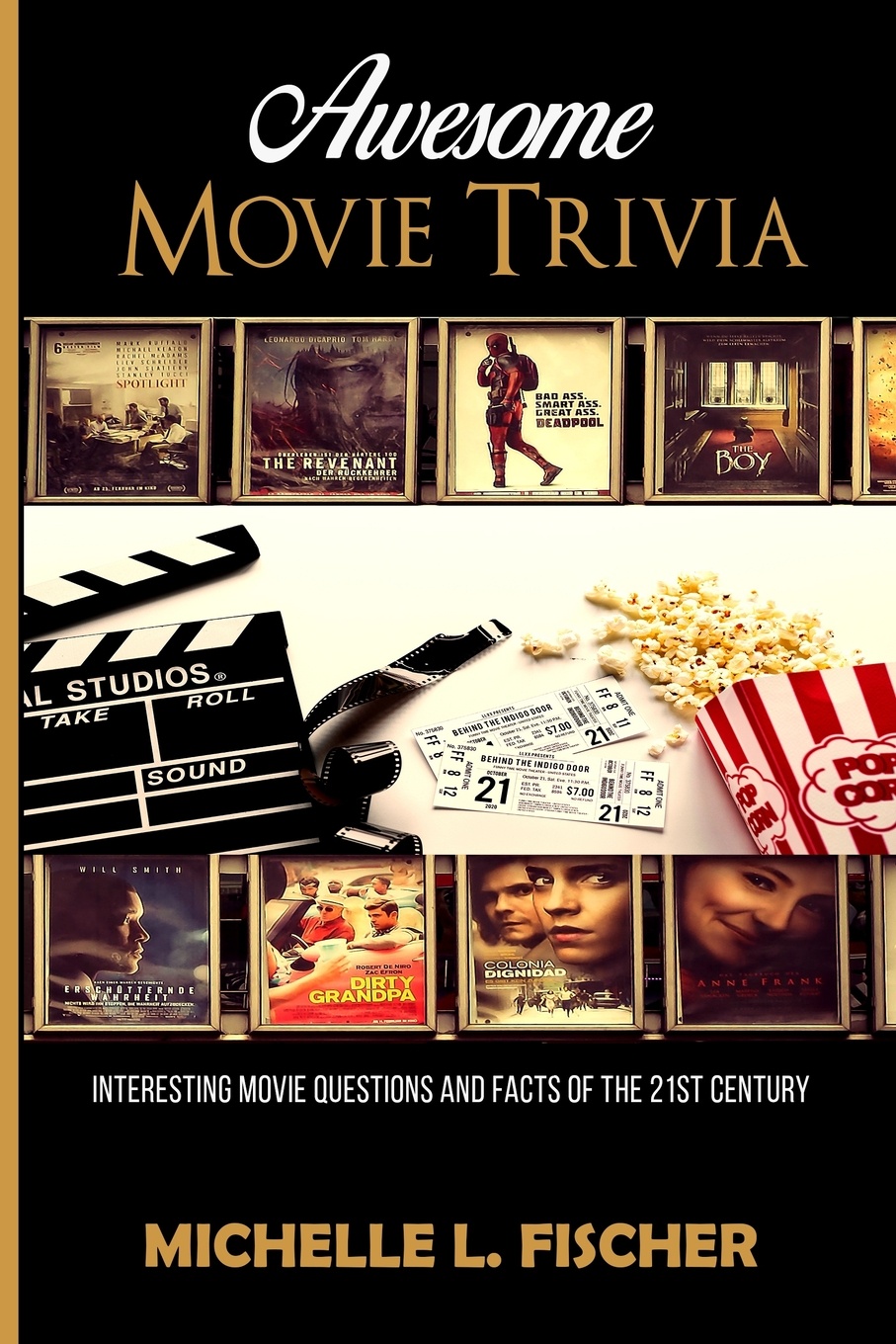 Awesome Movie Trivia Book. Interesting Movie Questions And Facts Of The 21st Century