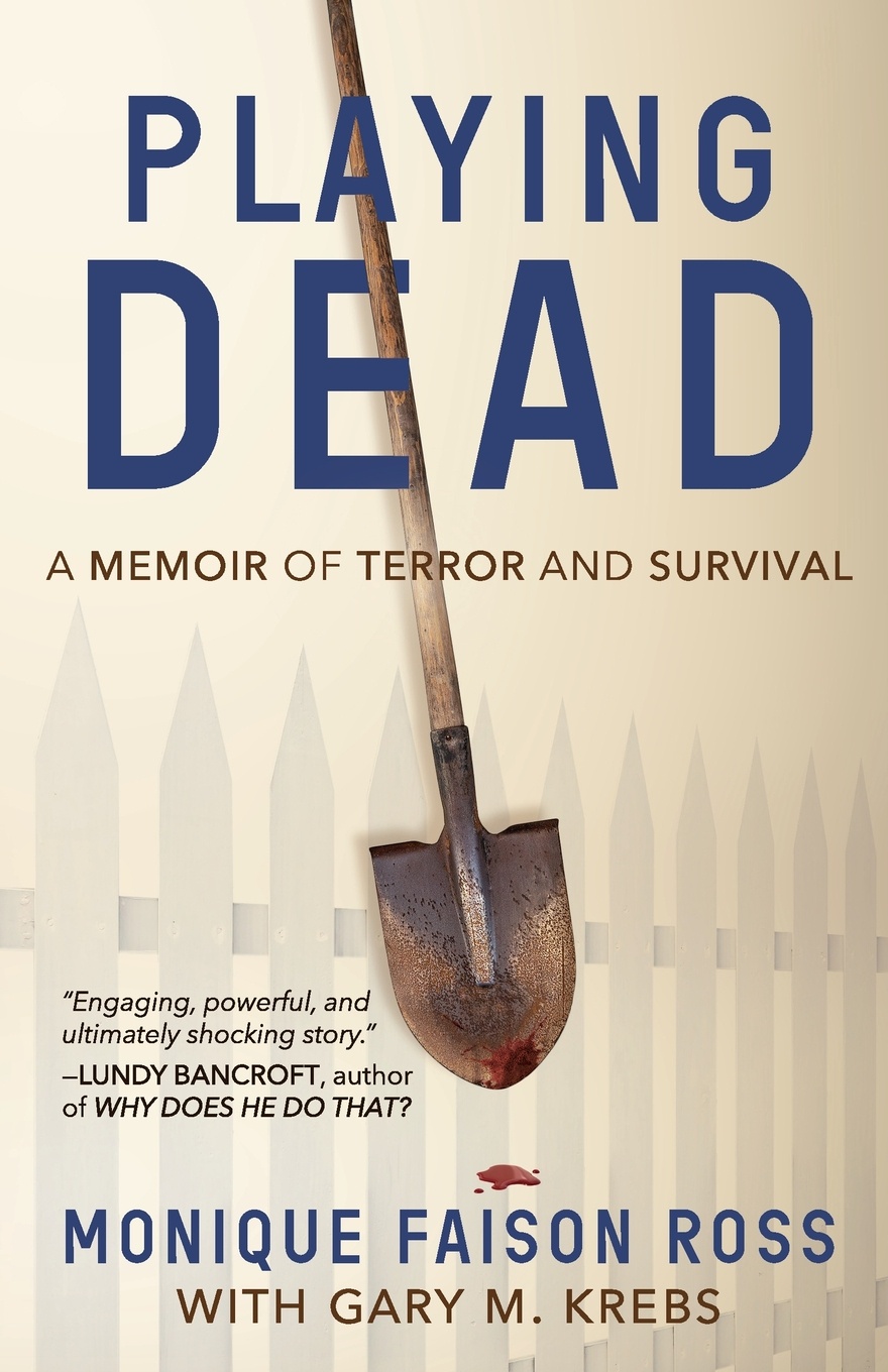 Playing Dead. A Memoir of Terror and Survival