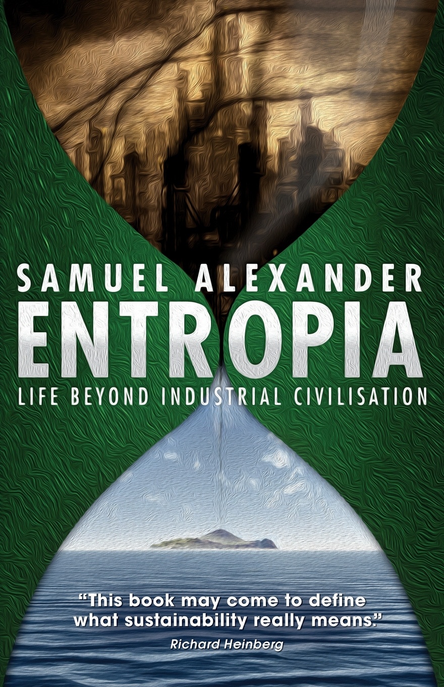 Entropia. Life Beyond Industrial Civilisation