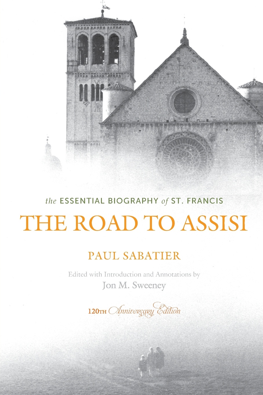 Road to Assisi. The Essential Biography of St. Francis (Anniversary)