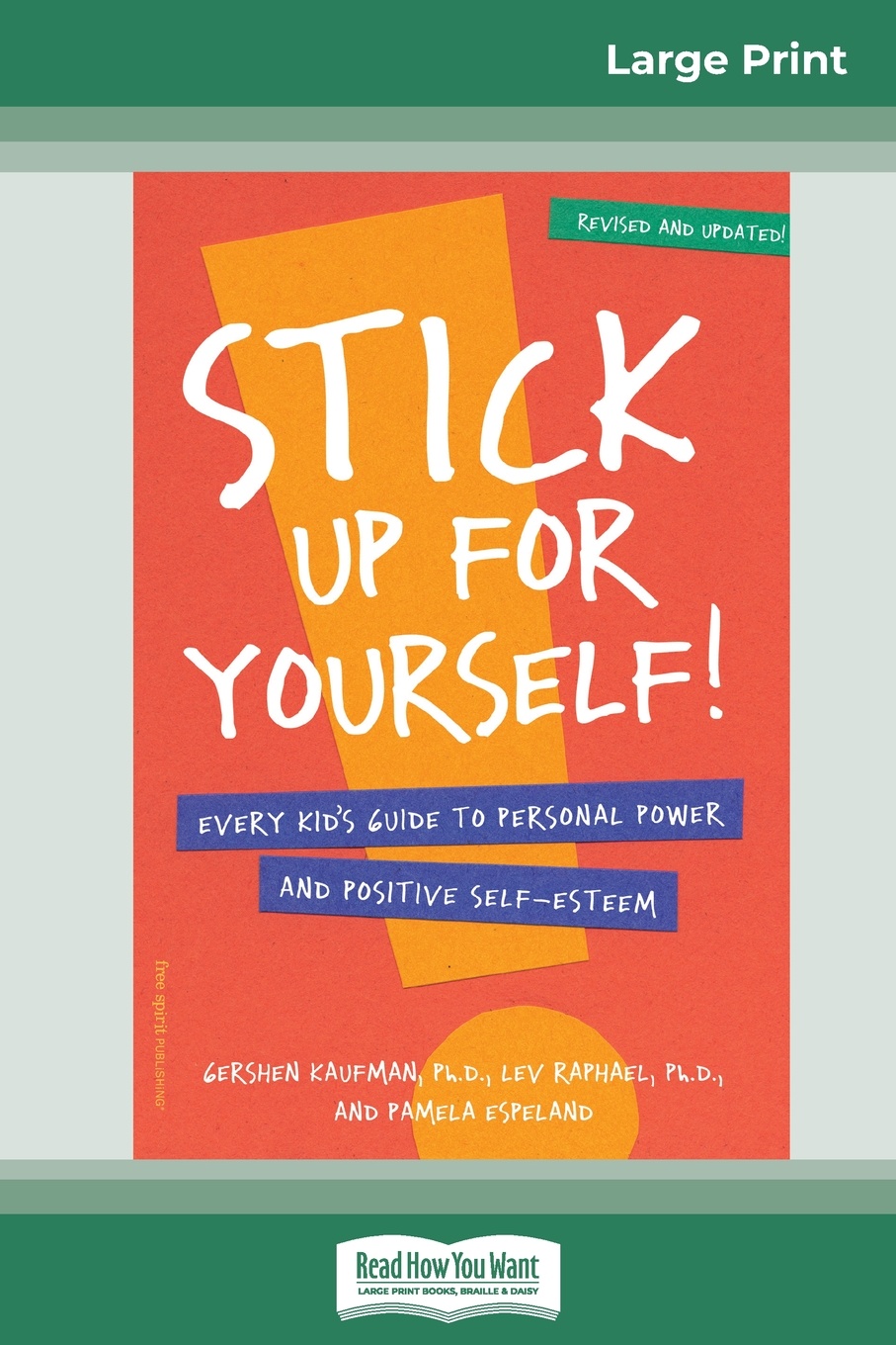 Stick Up for yourself!. Every Kid`s Guide to Personal Power and Positive Self-Esteem (16pt Large Print Edition)