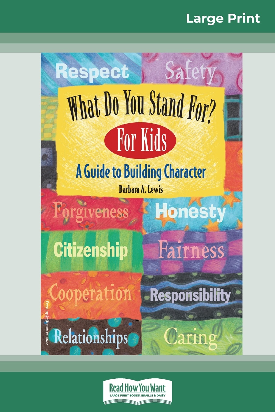 What Do You Stand For? For Kids. A Guide to Building Character (16pt Large Print Edition)