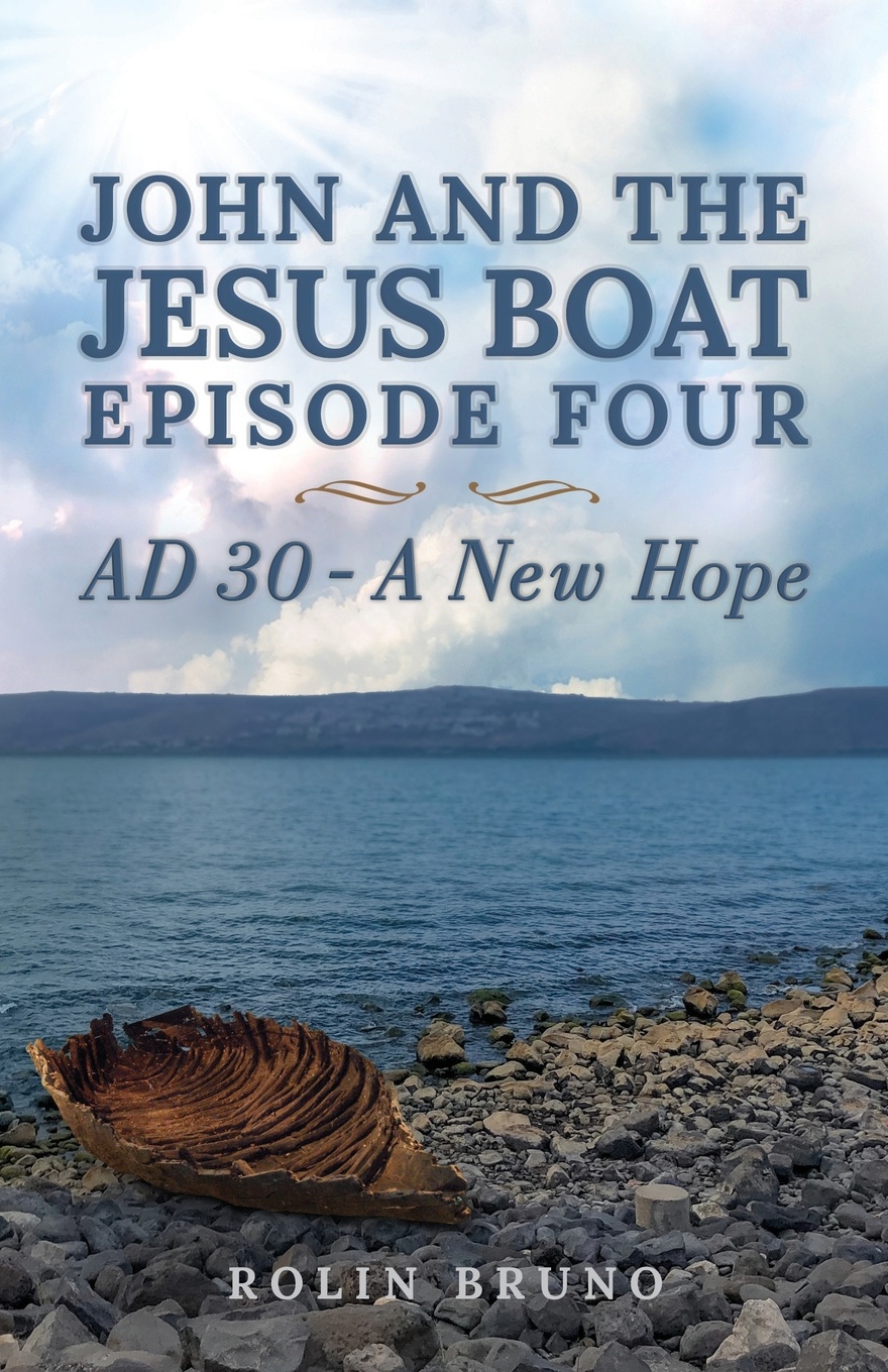 John and the Jesus Boat Episode Four. AD 30 - A New Hope