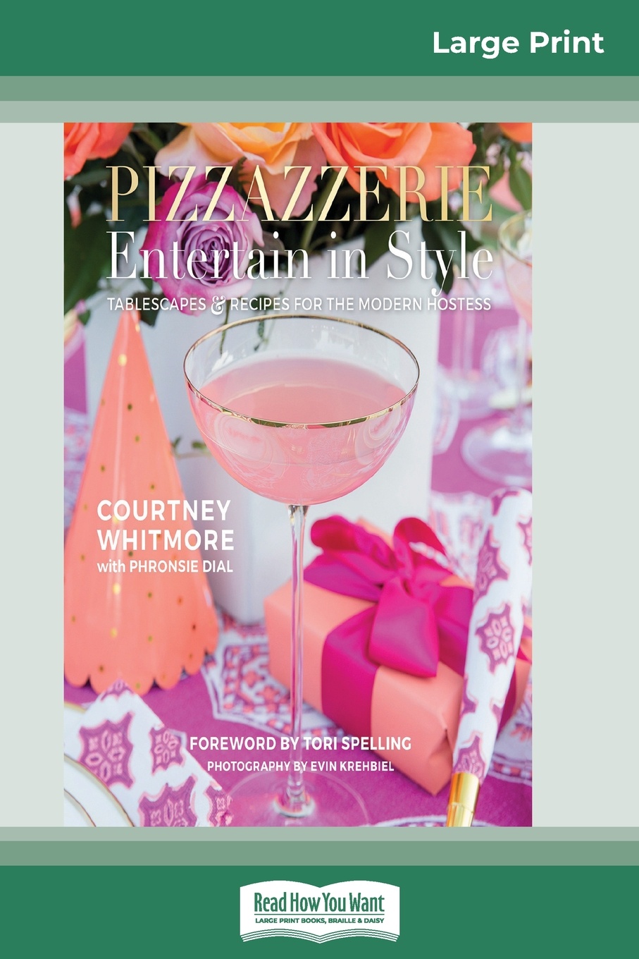 Pizzazzerie. Entertain in Style: Tablescapes & Recipes for the Modern Hostess (16pt Large Print Edition)