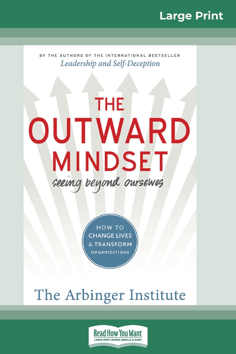 The Outward Mindset. Seeing Beyond Ourselves (16pt Large Print Edition)