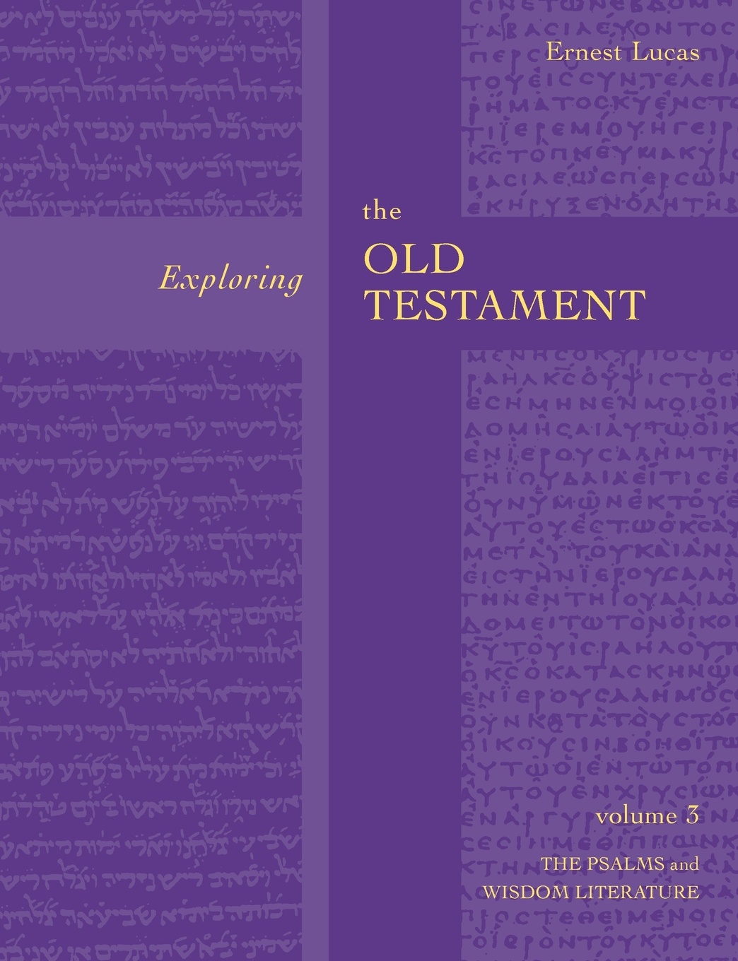 Exploring the Old Testament Vol 3. Psalms And Wisdom (Vol. 3)