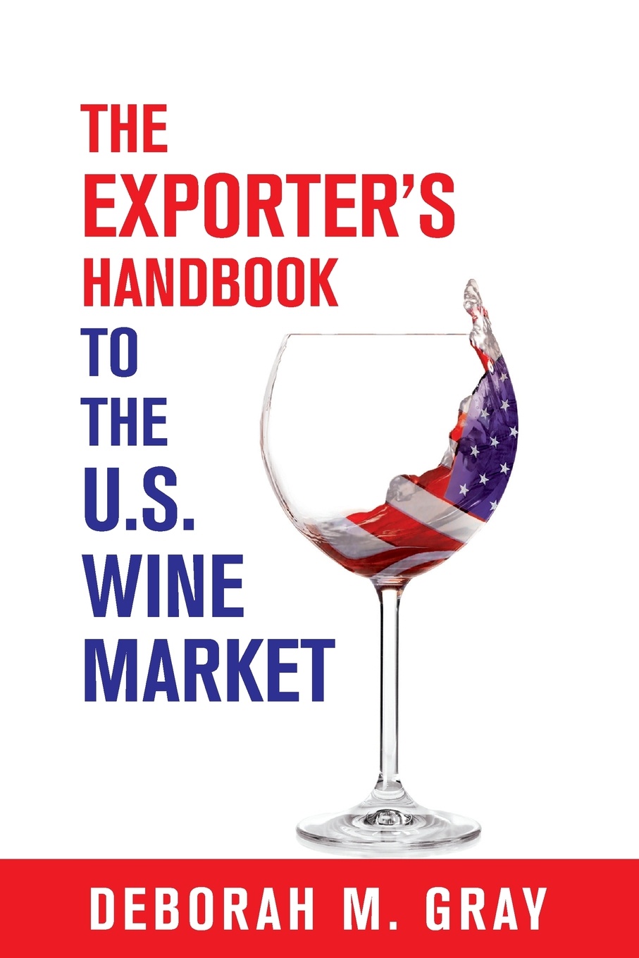 The Exporter`s Handbook to the US Wine Market