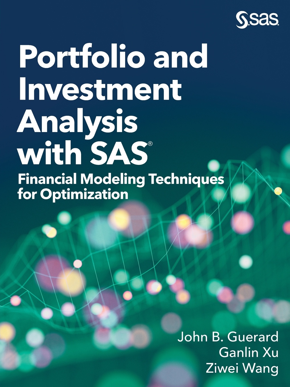 Portfolio and Investment Analysis with SAS. Financial Modeling Techniques for Optimization