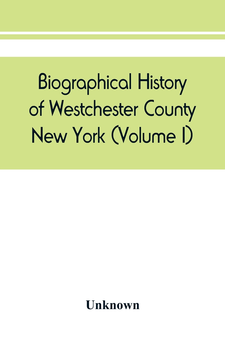 Biographical history of Westchester County, New York (Volume I)