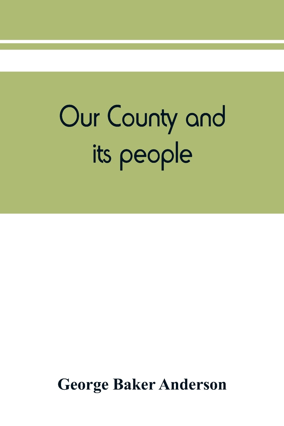 Our county and its people. a descriptive and biographical record of Saratoga County, New York