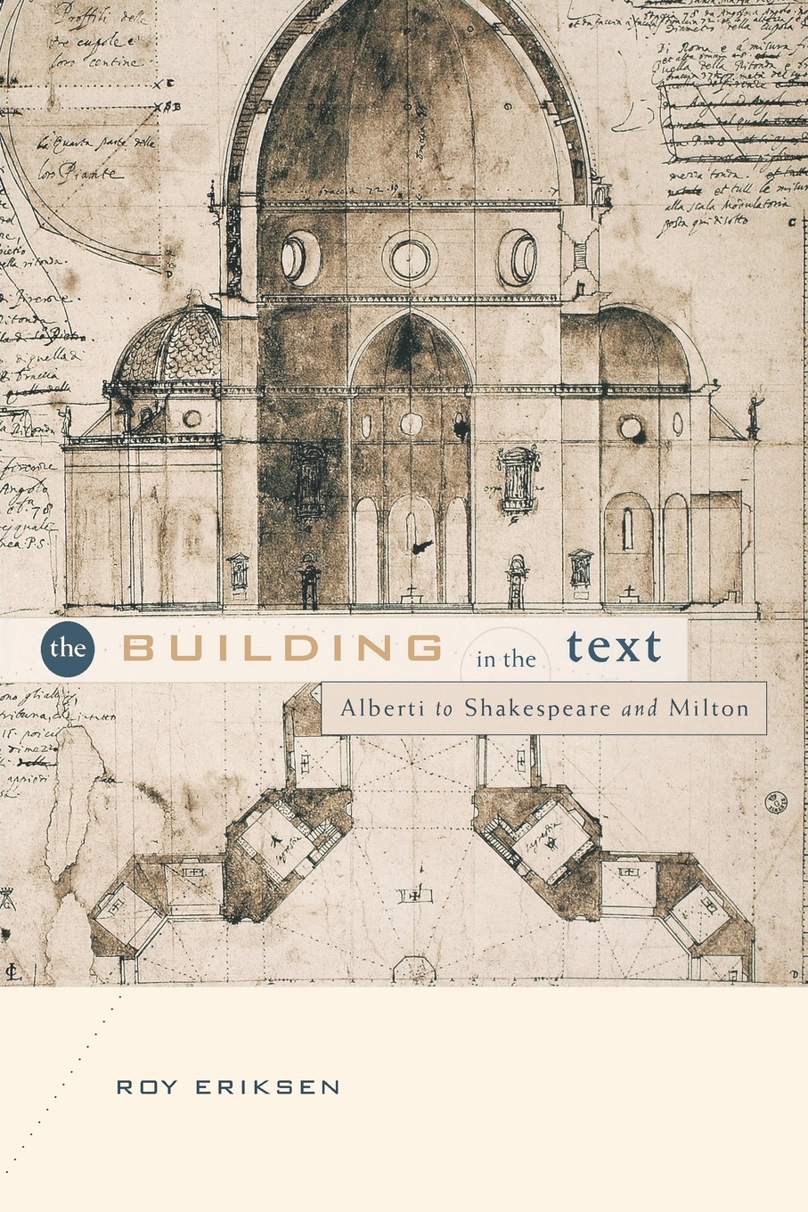 The Building in the Text. Alberti to Shakespeare and Milton