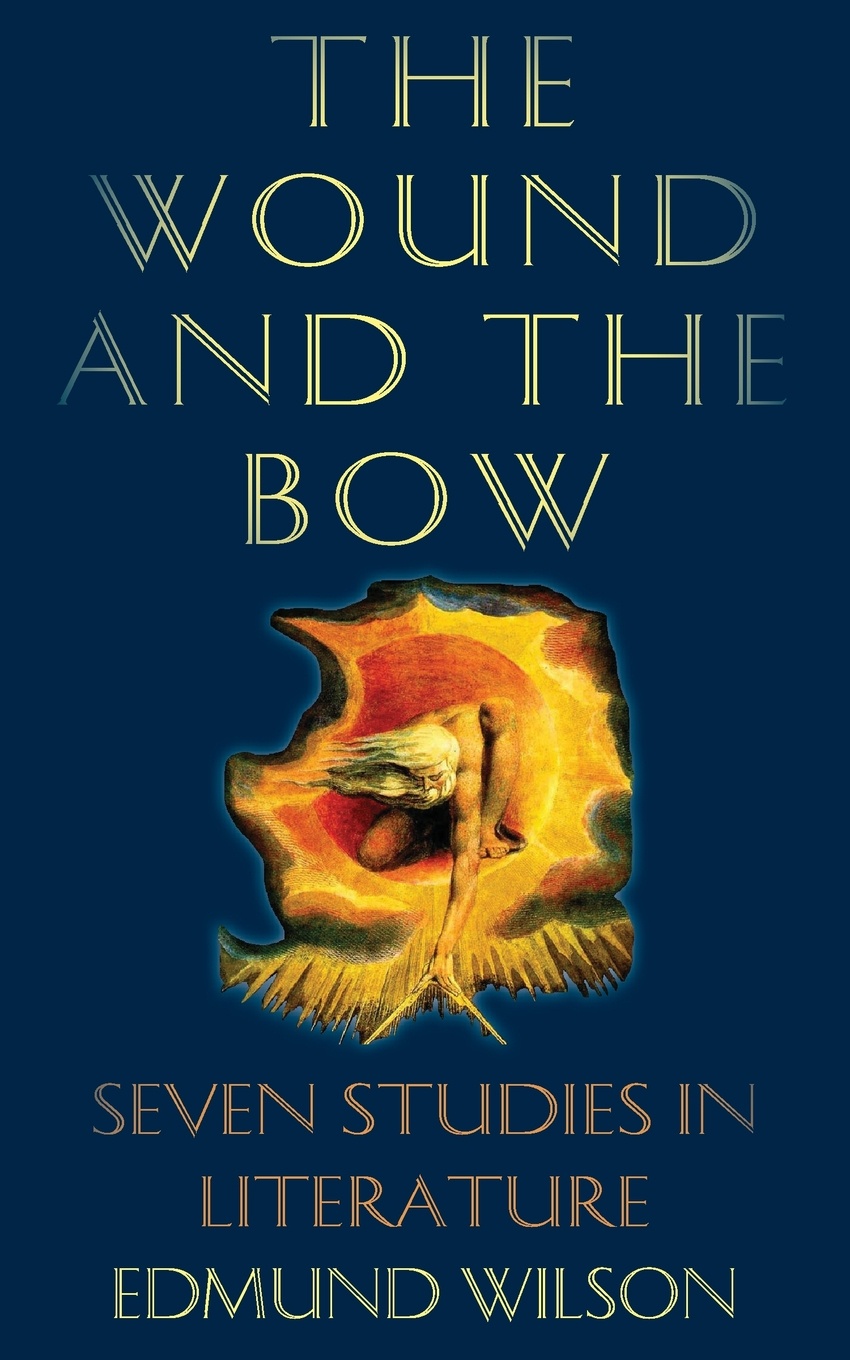 The Wound and the Bow. Seven Studies in Literature