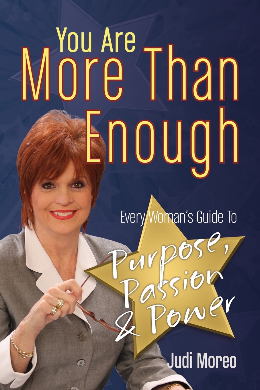 You Are More Than Enough. Every Woman`s Guide to Purpose, Passion and Power