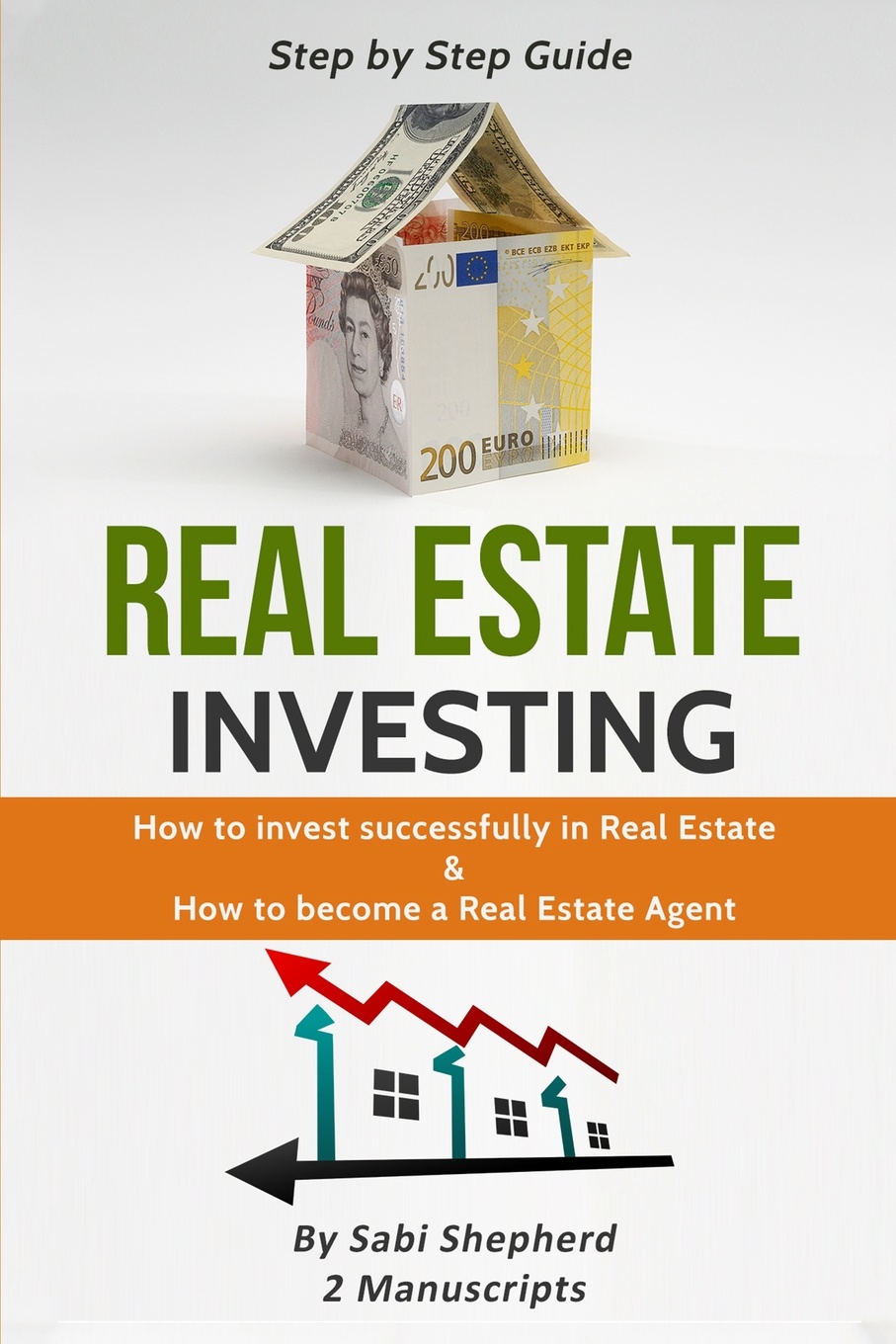 Real Estate Investing. How to invest successfully in Real Estate & How to become a Real Estate Agent