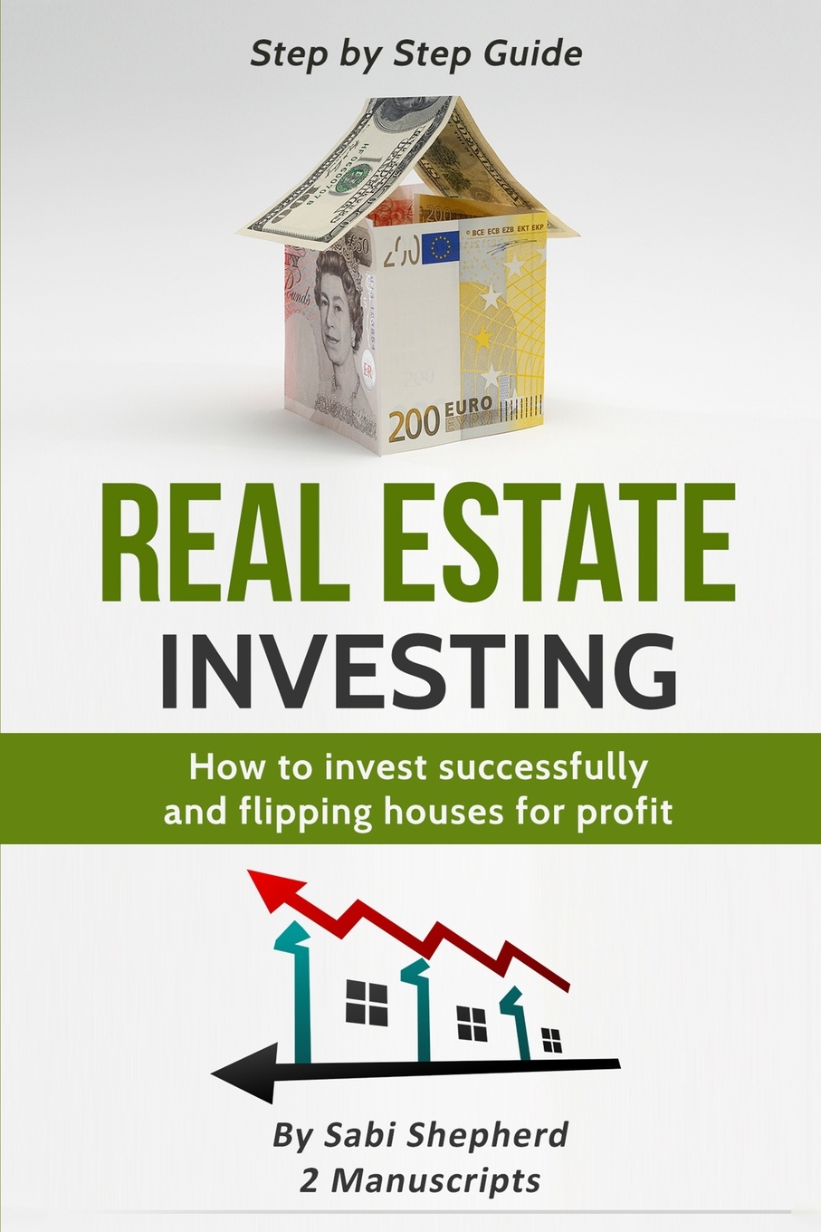 Real Estate Investing. How to invest successfully & Flipping houses for profit