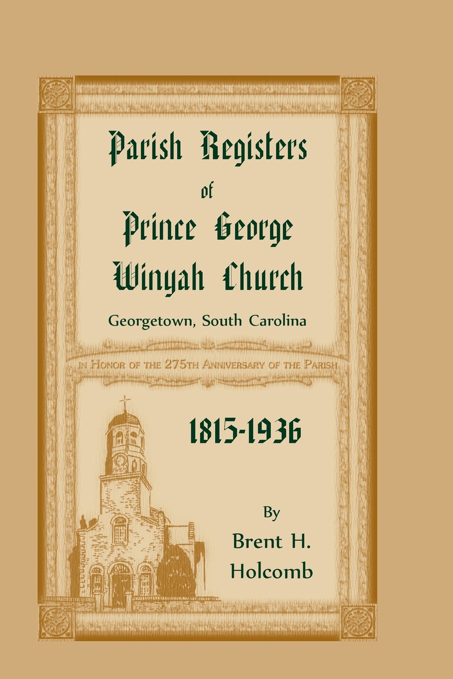 Parish Registers of Prince George Winyah Church, Georgetown, South Carolina, 1815-1936