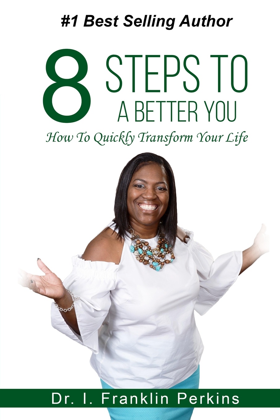 8 Steps To A Better You. How To Quickly Transform Your Life