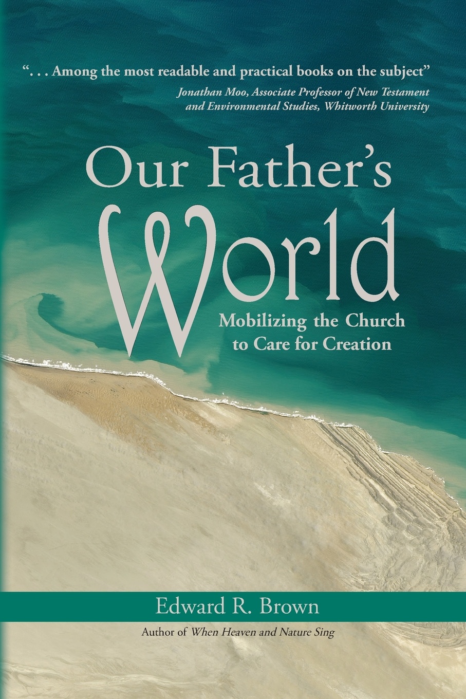 Our Father`s World. Mobilizing the Church to Care for Creation