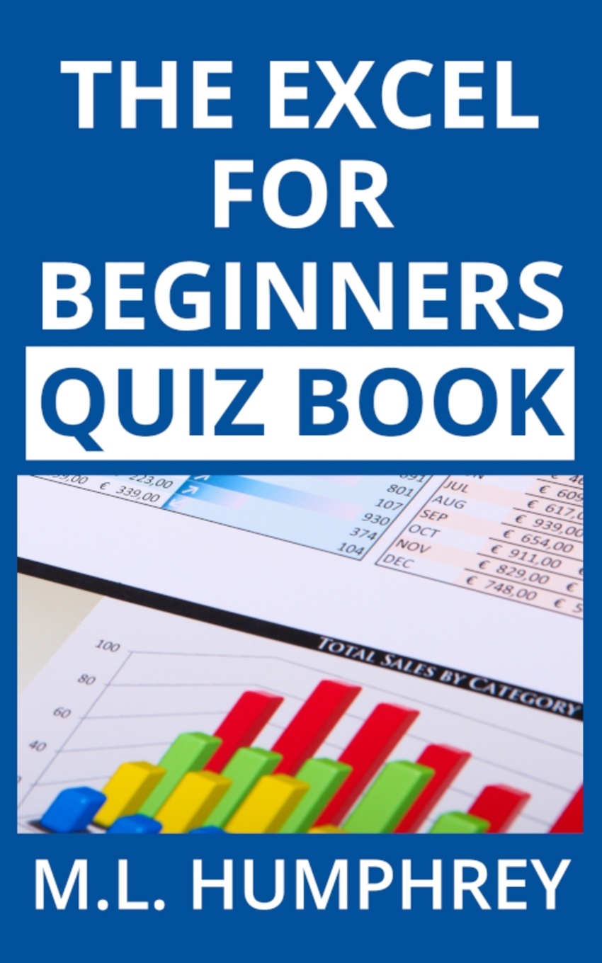 The Excel for Beginners Quiz Book