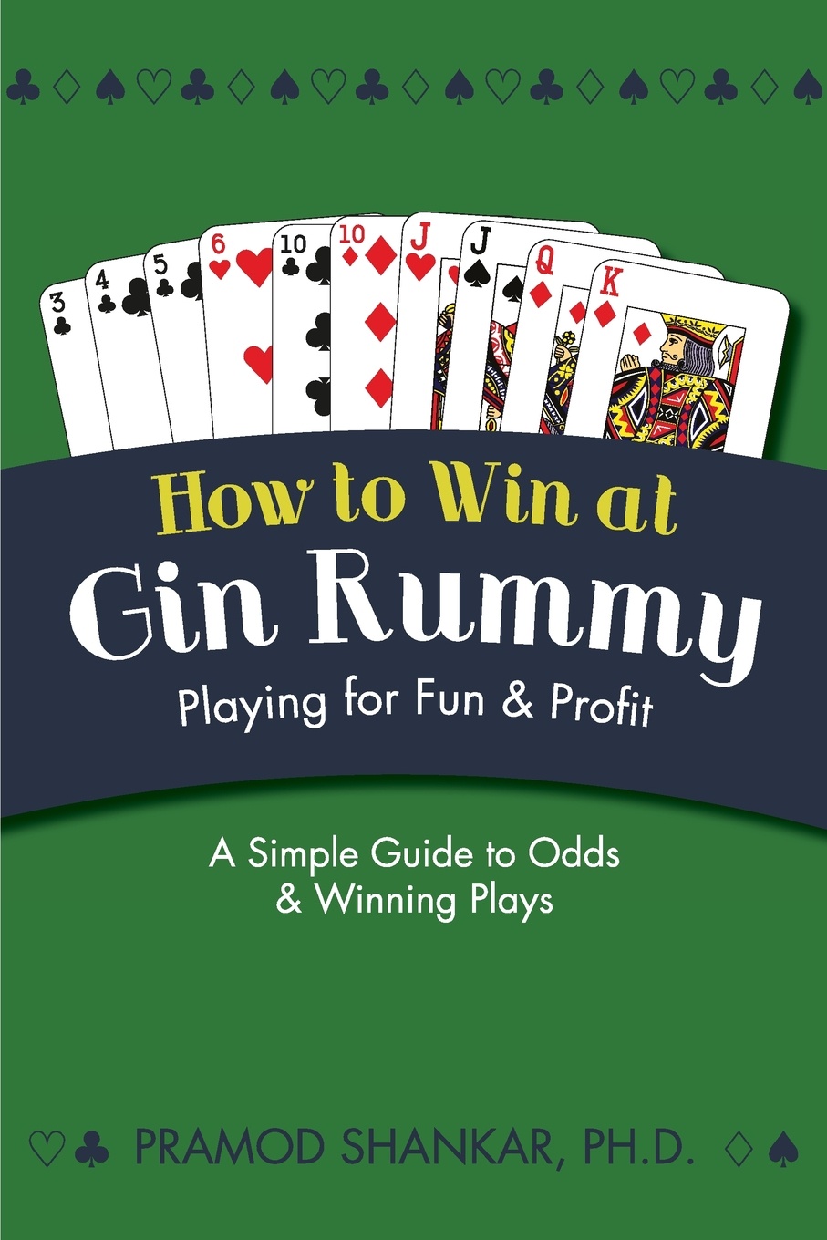 How To Win At Gin Rummy. Playing for Fun and Profit