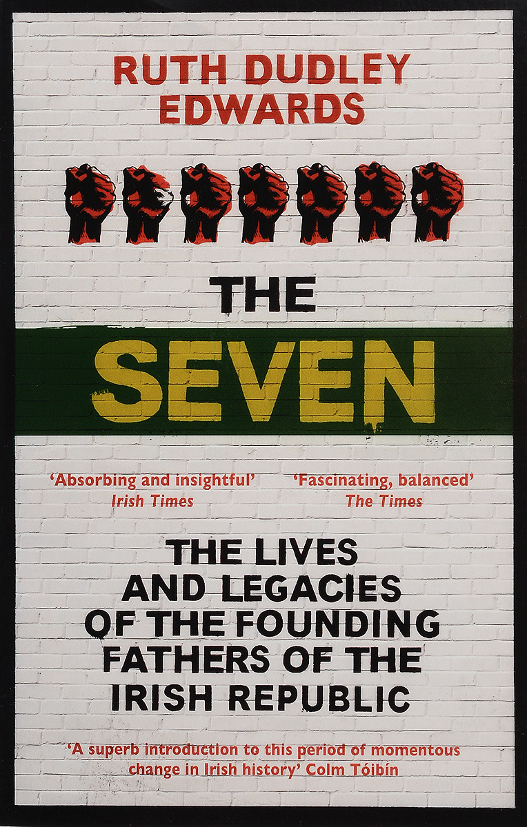 фото The Seven: The Lives and Legacies of the Founding Fathers of the Irish Republic Oneworld publications