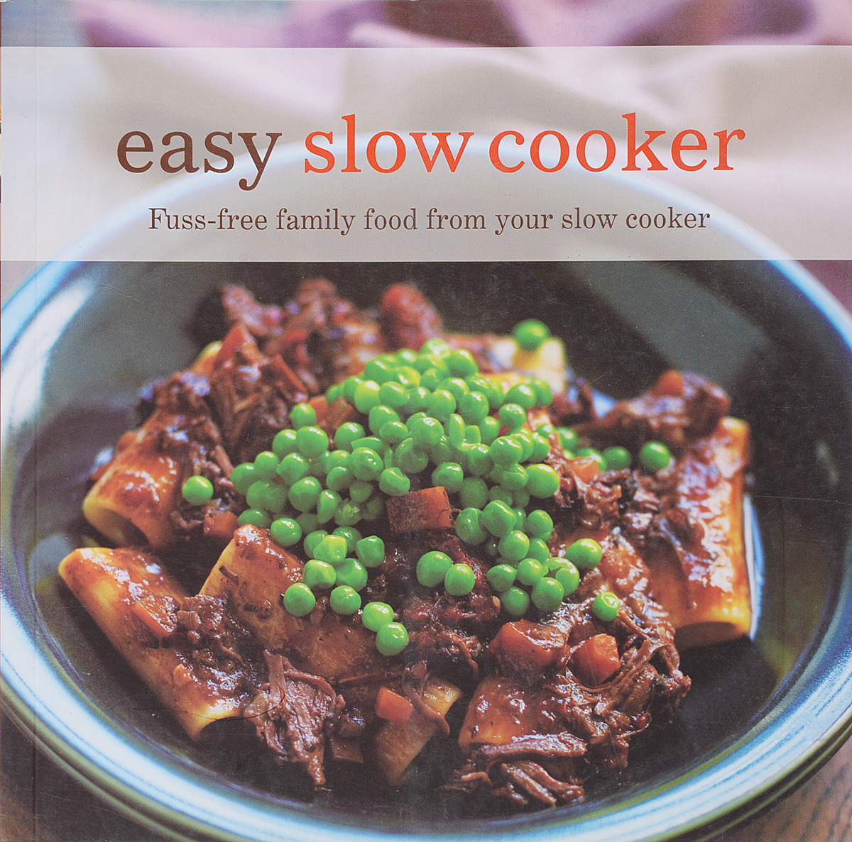 фото Easy Slow Cooker: Fuss-free food from your slow cooker Ryland peters & small
