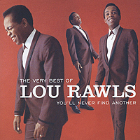 Лу Роулз Lou Rawls. The Very Best Of Lou Rawls: You'll Never Find Another