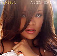Rihanna Rihanna. A Girl Like Me