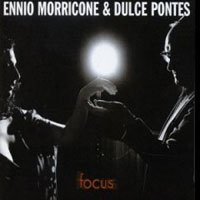 Дульче Понтес Ennio Morricone & Dulce Pontes. Focus