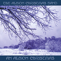 The Albion Christmas Band The Albion Christmas Band. An Albion Christmas