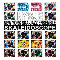 New York Ska Jazz Ensemble New York Ska-Jazz Ensemble. Skaleidoscope