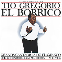 Тио Грегорио Эль Боррико Tio Gregorio El Borrico. Grands Cantaores Du Flamenco. Volume 12