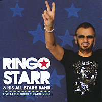 Ринго Старр Ringo Starr & His All Starr Band. Live At The Greek Theatre 2008