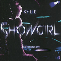 Кайли Миноуг,Bono Kylie Minogue. Showgirl. Homecoming Live (2 CD)