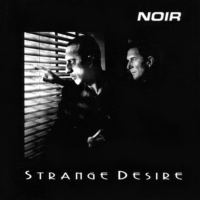 Noir Noir. Strange Desire