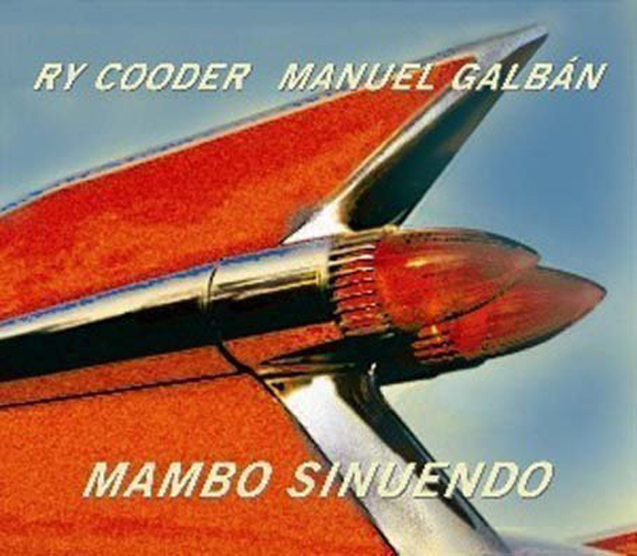 Рай Кудер,Мануэль Галбан Ry Cooder, Manuel Galban. Mambo Sinuendo (2 LP)