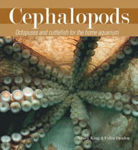 Cephalopods: Octopuses and Cuttlefish for the Home Aquarium | King Nancy, Dunlop Colin #1