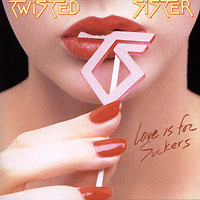 Twisted Sister. Love Is For Suckers #1