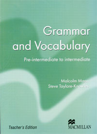 Grammar and Vocabulary: Pre-intermediate to Intermediate: Teacher's Edition | Тейлор-Ноулз Стив, Манн #1