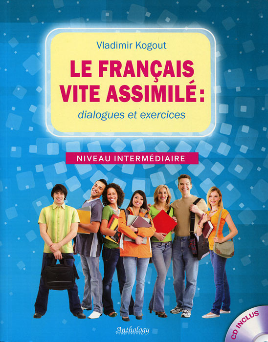 Le Francais Vite Assimile: Dialogues Et Exercices: Niveau Intermediaire (+ CD) #1