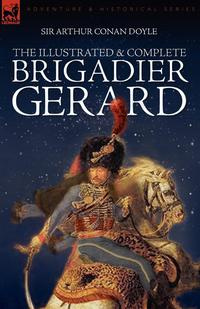 The Illustrated & Complete Brigadier Gerard #1