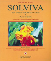 Solviva: How to Grow $500,000 on One Acre, and Peace on Earth | Edey Anna #1