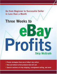 Three Weeks to eBay Profits: Go from Beginner to Successful Seller in Less than a Month #1