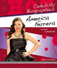 America Ferrera: Latina Superstar (Hot Celebrity Biographies) #1