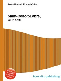 Книга "Saint-Benoit-Labre, Quebec" – купить книгу ISBN 978-5-5120-0869 ...